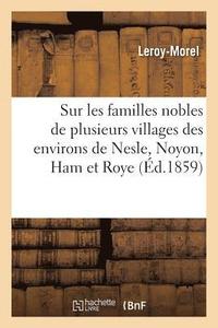 bokomslag Genealogies Des Familles Nobles de Plusieurs Villages Des Environs de Nesle, Noyon, Ham Et Roye