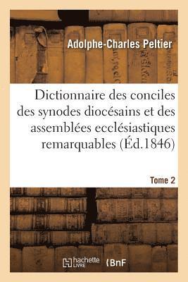 bokomslag Dictionnaire Universel Et Complet Des Conciles Tant Gnraux Que Particuliers