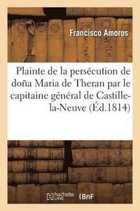 bokomslag Plainte de la Perscution Que Sa Femme Doa Maria de Theran Souffre