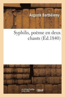 Syphilis, Pome En Deux Chants 1