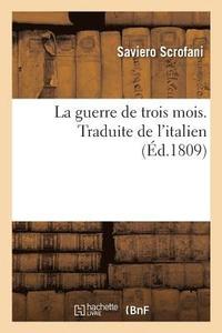 bokomslag La Guerre de Trois Mois. Traduite de l'Italien