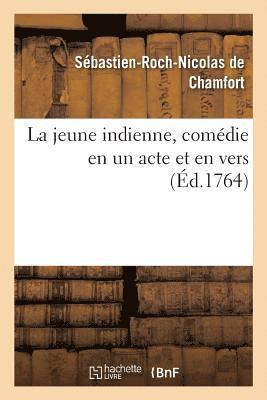Jeune Indienne, Comédie En Un Acte Et En Vers