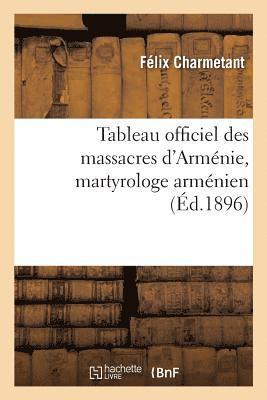 bokomslag Tableau Officiel Des Massacres d'Armnie, Dress Aprs Enqutes Par Les Six Ambassades de
