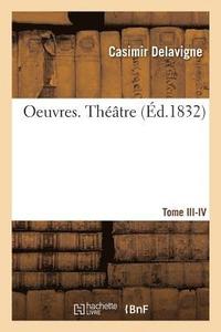 bokomslag Oeuvres. Thtre. Tome III-IV