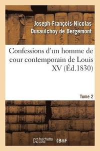 bokomslag Confessions d'Un Homme de Cour Contemporain de Louis XV. Tome 2