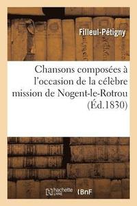 bokomslag Chansons Composees A l'Occasion de la Celebre Mission de Nogent-Le-Rotrou