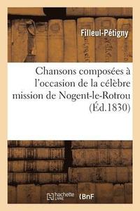 bokomslag Chansons Composes  l'Occasion de la Clbre Mission de Nogent-Le-Rotrou