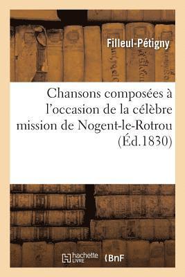 Chansons Composees A l'Occasion de la Celebre Mission de Nogent-Le-Rotrou 1