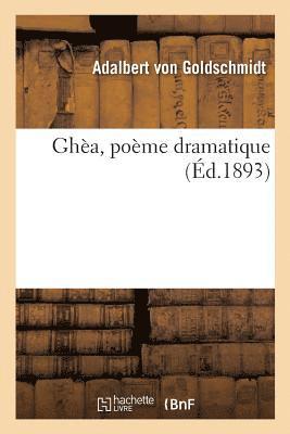 Adalbert Von Goldschmidt - Ghèa, Poème Dramatique, Häftad