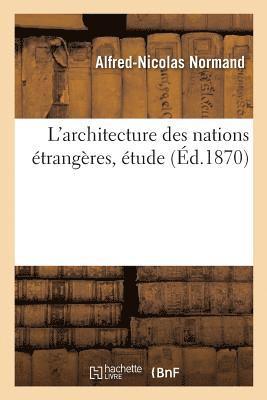 bokomslag L'Architecture Des Nations trangres, tude Sur Les Principales Constructions Du Parc