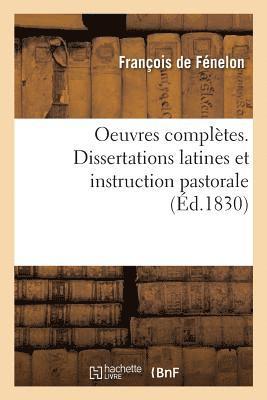 bokomslag Oeuvres Compltes. Dissertations Latines Et Instruction Pastorale