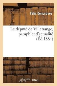 bokomslag Le dput de Villtrange, pamphlet d'actualit