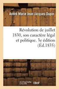 bokomslag Rvolution de Juillet 1830, Son Caractre Lgal Et Politique. 3e dition