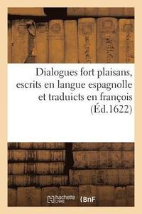 bokomslag Dialogues Fort Plaisans, Escrits En Langue Espagnolle Et Traduicts En Franois