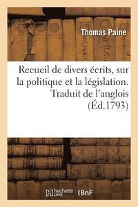 bokomslag Recueil de Divers Écrits, Sur La Politique Et La Législation. Traduit de l'Anglois