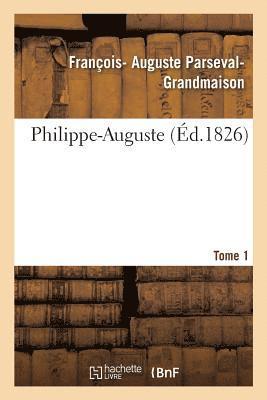 Philippe-Auguste. Tome 1