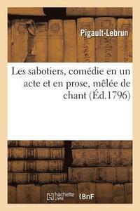 bokomslag Les Sabotiers, Comdie En Un Acte Et En Prose, Mle de Chant