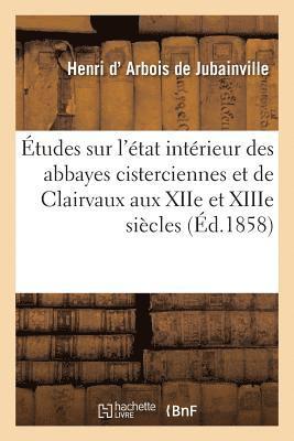 bokomslag Etudes Sur l'Etat Interieur Des Abbayes Cisterciennes Et Principalement de Clairvaux