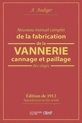 bokomslag Nouveau Manuel Complet de la Fabrication de la Vannerie, Cannage Et Paillage Des Siges