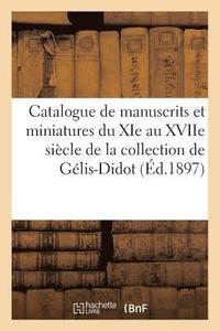 bokomslag Catalogue de Manuscrits Et Miniatures Du XIE Au Xviie Siecle, Ouvrages d'Ornementations, Estampes