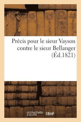 Précis Pour Le Sieur Vayson Contre Le Sieur Bellanger