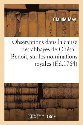 Observations Dans La Cause Des Abbayes de Chsal-Benot, Sur Les Nominations Royales 1
