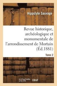 bokomslag Revue Historique, Archologique Et Monumentale de l'Arrondissement de Mortain. Tome 2