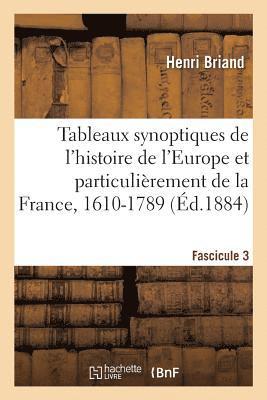 Tableaux Synoptiques de l'Histoire de l'Europe Et Particulièrement de la France, 1610-1789