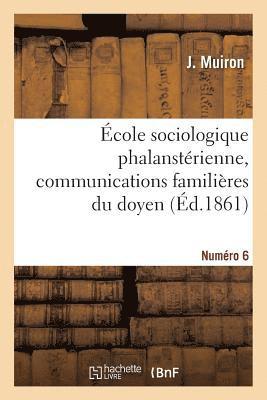 bokomslag Ecole Sociologique Phalansterienne, Communications Familieres Du Doyen. Numero 6