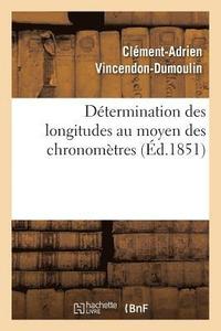 bokomslag Dtermination Des Longitudes Au Moyen Des Chronomtres. Observations Pour La Dtermination