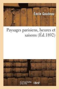bokomslag Paysages Parisiens, Heures Et Saisons