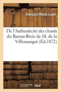 bokomslag de l'Authenticit Des Chants Du Barzaz-Breiz de M. de la Villemarqu
