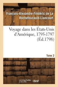 bokomslag Voyage Dans Les tats-Unis d'Amrique, 1795-1797. Tome 2