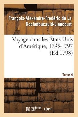 bokomslag Voyage Dans Les tats-Unis d'Amrique, 1795-1797. Tome 4