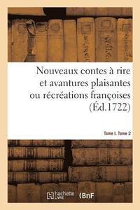 bokomslag Nouveaux Contes A Rire Et Avantures Plaisantes Ou Recreations Francoises. Tome I. Tome 2