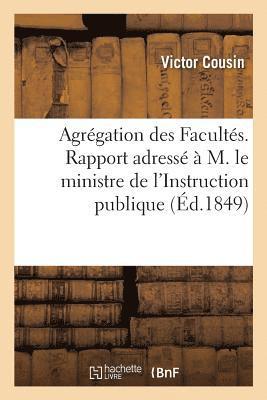 bokomslag Agrgation Des Facults. Rapport Adress  M. Le Ministre de l'Instruction Publique