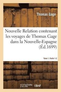 bokomslag Nouvelle Relation Contenant Les Voyages de Thomas Gage Dans La Nouvelle-Espagne