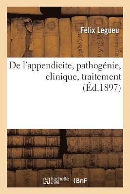 de l'Appendicite, Pathognie, Clinique, Traitement 1