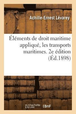 bokomslag lments de Droit Maritime Appliqu, Les Transports Maritimes. 2e dition