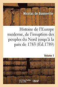 bokomslag Histoire de l'Europe Moderne, Depuis l'Irruption Des Peuples Du Nord Dans l'Empire Romain