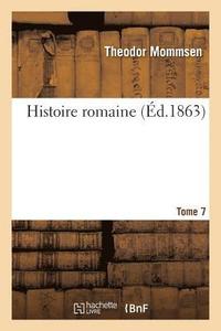 bokomslag Histoire Romaine. Tome 7