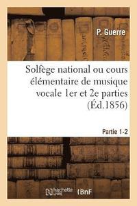 bokomslag Solfège National Ou Cours Élémentaire de Musique Vocale. Partie 1-2