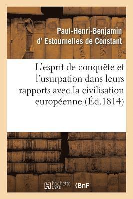 bokomslag de l'Esprit de Conqute Et de l'Usurpation Dans Leurs Rapports Avec La Civilisation Europenne