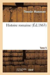 bokomslag Histoire Romaine. Tome 5