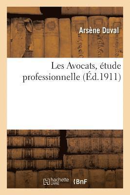 bokomslag Les Avocats, Etude Professionnelle