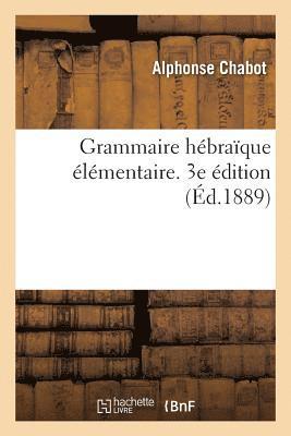 Grammaire Hbraque lmentaire. 3e dition 1