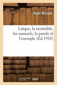 bokomslag Laique, La Neutralite, Les Manuels, La Parole Et l'Exemple