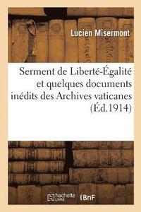 bokomslag Serment de Libert-galit Et Quelques Documents Indits Des Archives Vaticanes