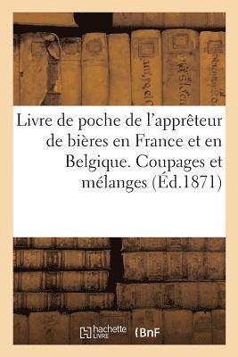 bokomslag Livre de Poche de l'Apprêteur de Bières En France Et En Belgique. Coupages Et Mélanges