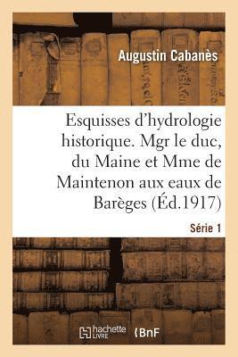 Esquisses d'Hydrologie Historique. Srie 1 1